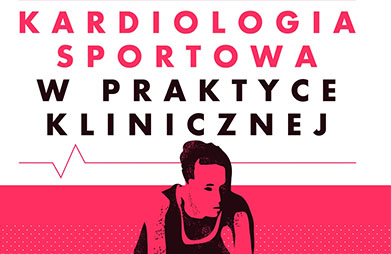 KARDIOLOGIA SPORTOWA W PRAKTYCE KLINICZNEJ